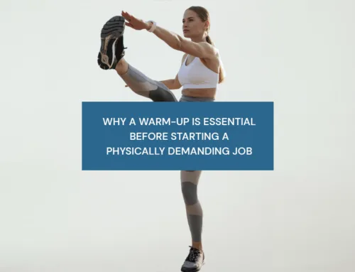 Why a warm-up is essential before starting a physically demanding job 